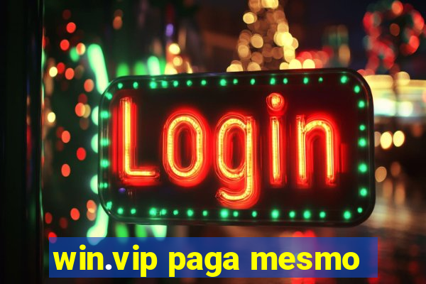 win.vip paga mesmo