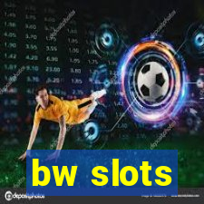 bw slots