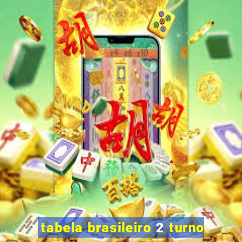 tabela brasileiro 2 turno