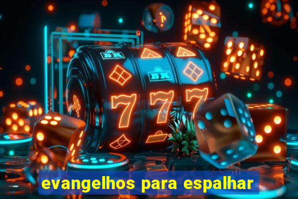 evangelhos para espalhar