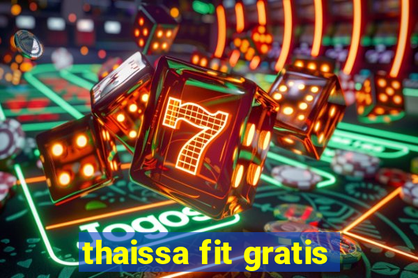 thaissa fit gratis