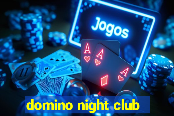 domino night club