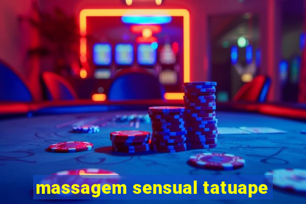 massagem sensual tatuape