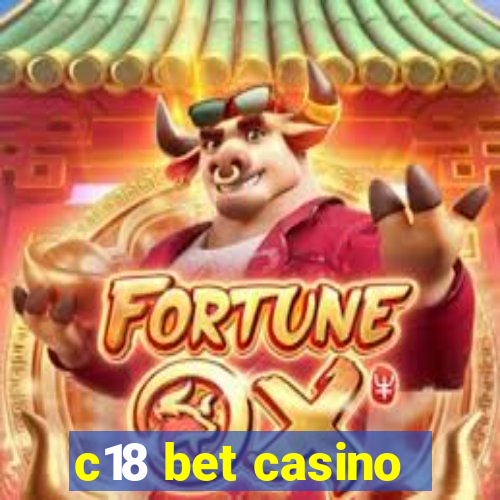 c18 bet casino