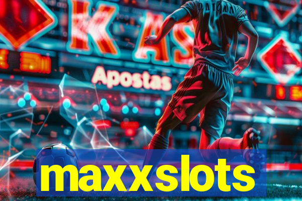 maxxslots