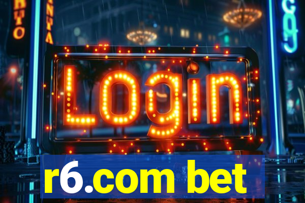 r6.com bet