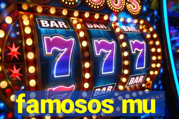 famosos mu