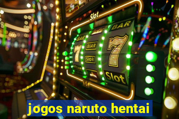 jogos naruto hentai