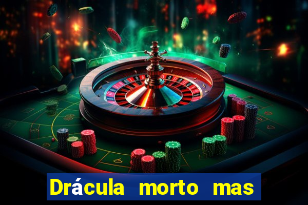 Drácula morto mas feliz download