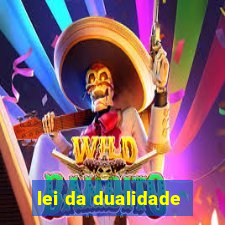 lei da dualidade