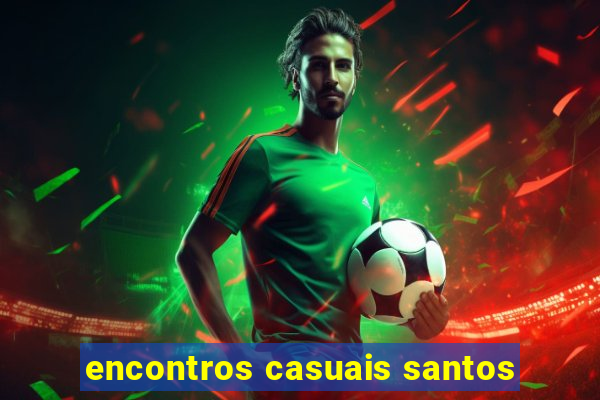 encontros casuais santos