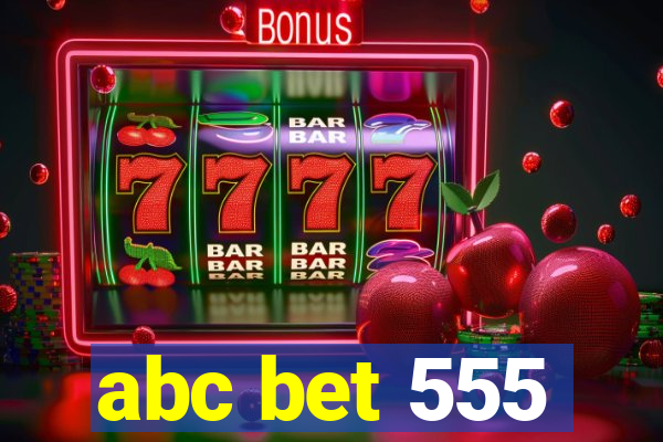 abc bet 555