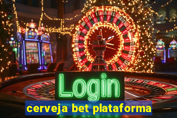 cerveja bet plataforma