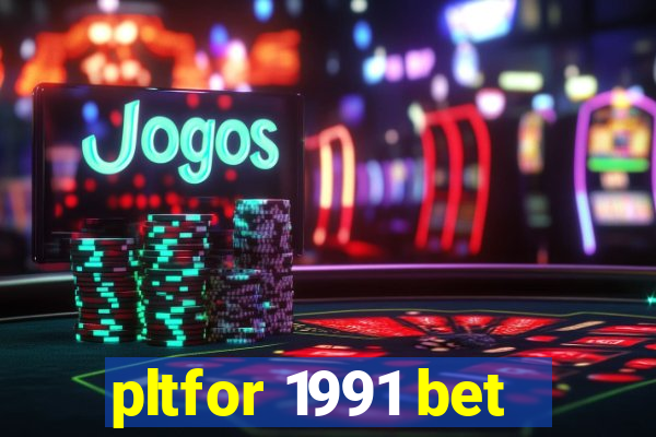 pltfor 1991 bet