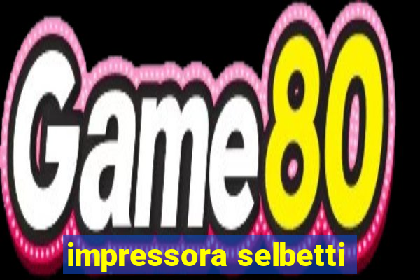 impressora selbetti