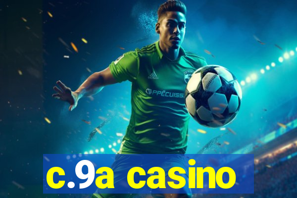 c.9a casino