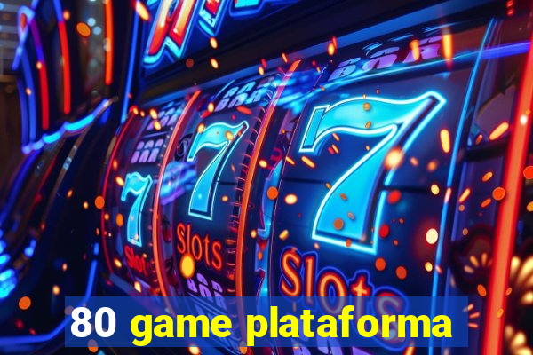 80 game plataforma