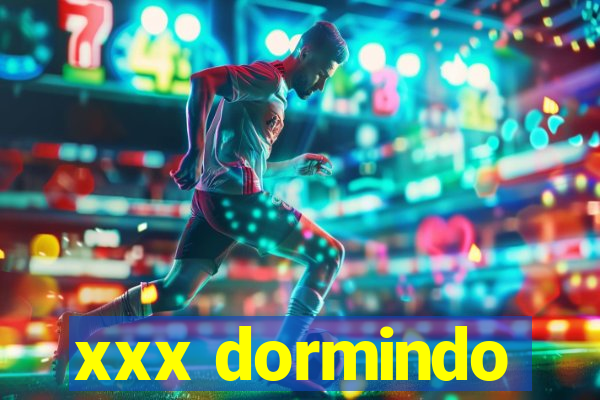 xxx dormindo