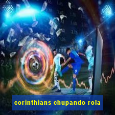 corinthians chupando rola