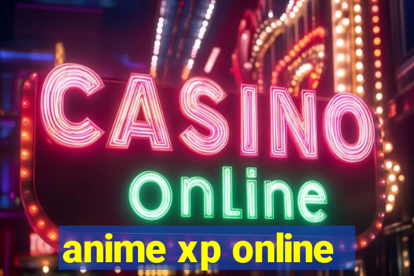anime xp online