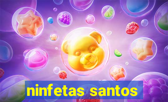 ninfetas santos