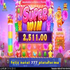feliz natal 777 plataforma