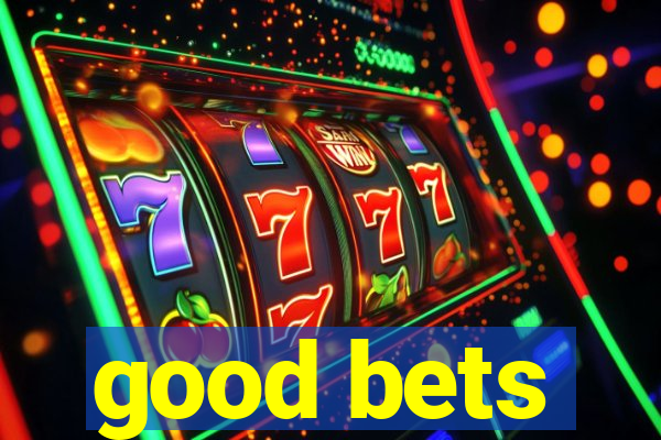 good bets