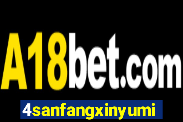 4sanfangxinyuming.com