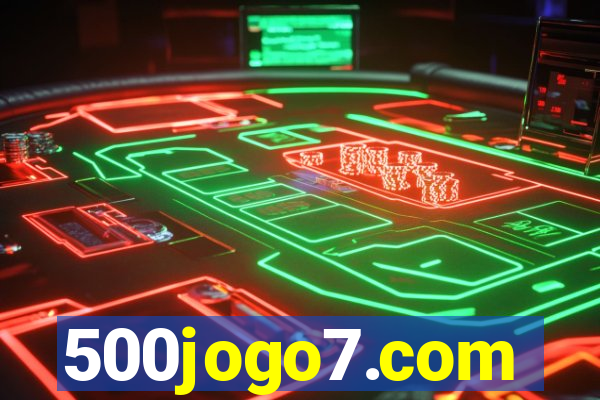 500jogo7.com