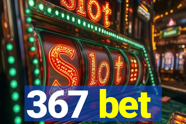 367 bet