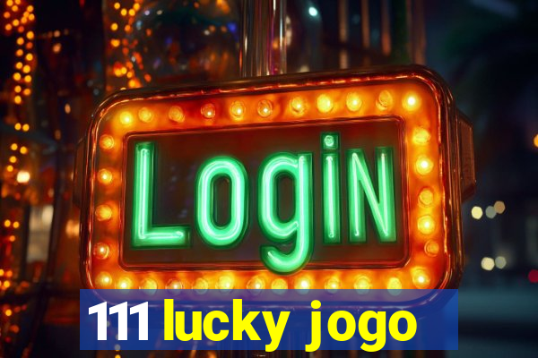 111 lucky jogo