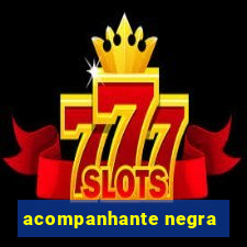 acompanhante negra