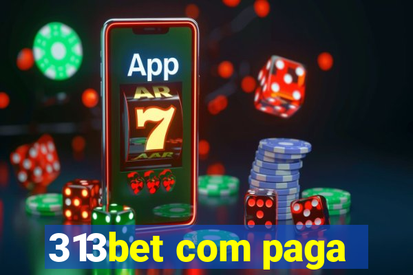 313bet com paga