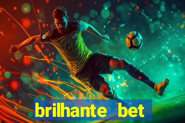 brilhante bet abertos agora