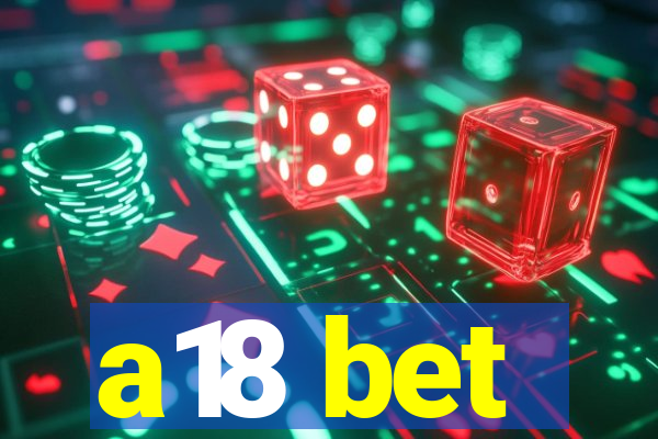 a18 bet