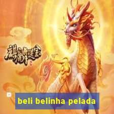 beli belinha pelada