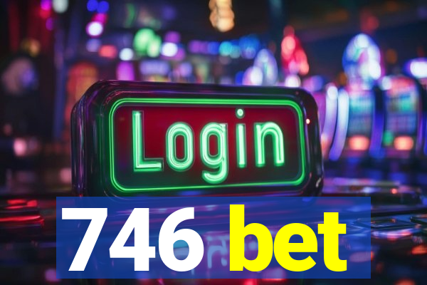 746 bet