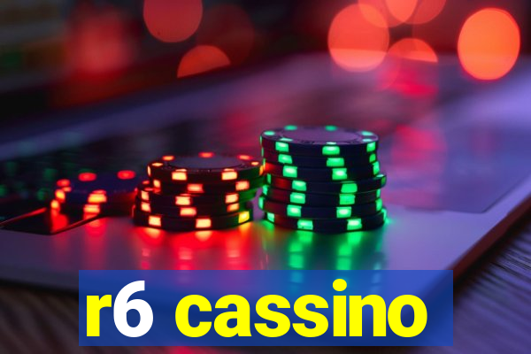 r6 cassino