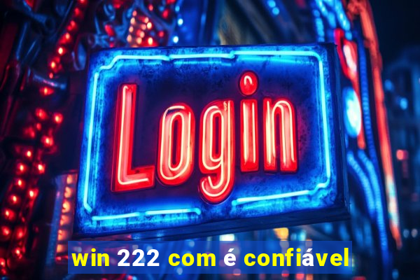 win 222 com é confiável