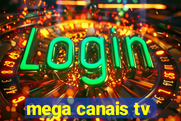 mega canais tv