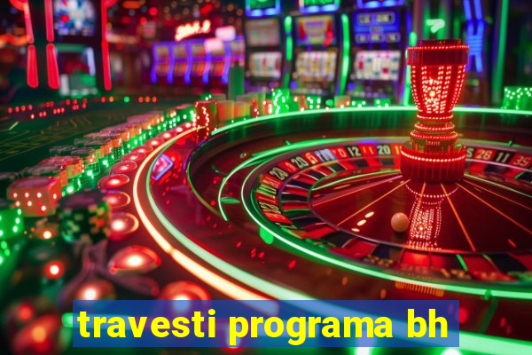travesti programa bh