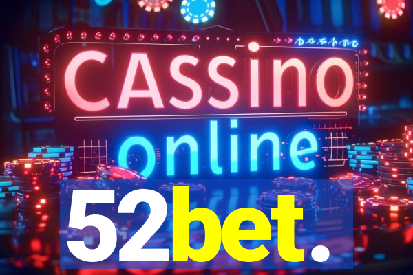 52bet.