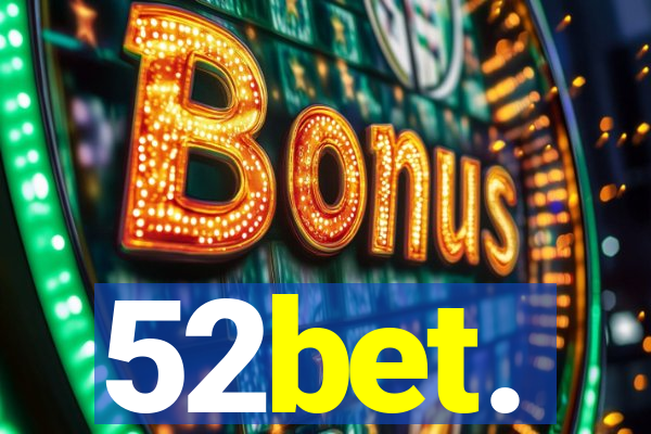 52bet.