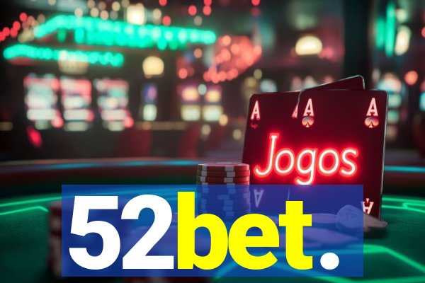 52bet.