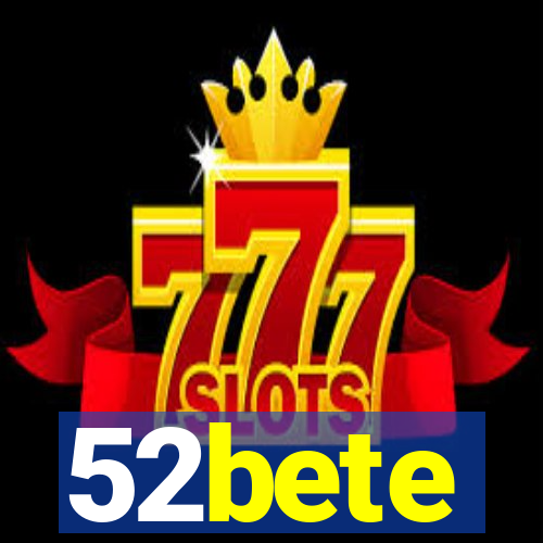 52bete