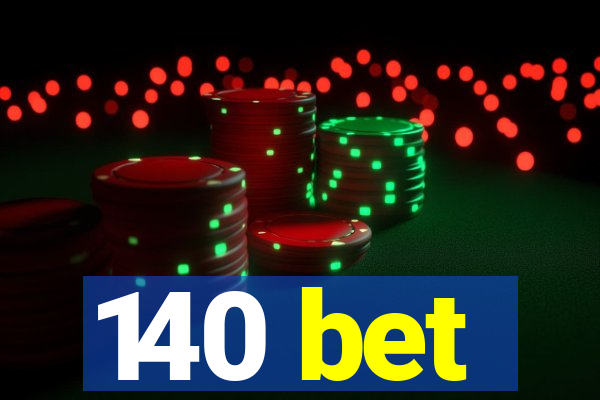 140 bet