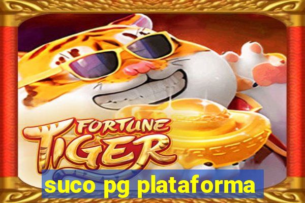 suco pg plataforma