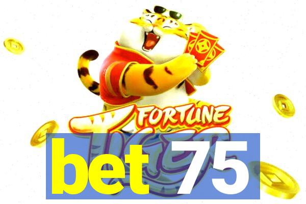 bet 75
