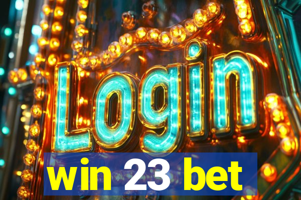 win 23 bet