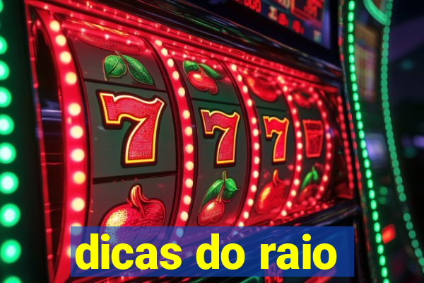 dicas do raio